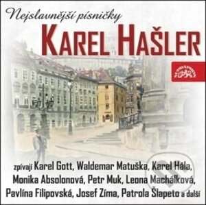 Karel Hašler: Nejslavnější písničky - Karel Hašler