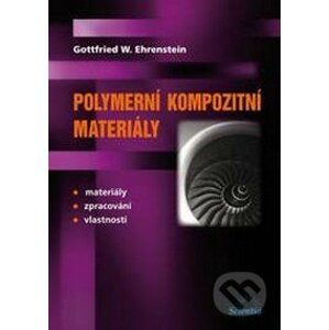 Polymerní kompozitní materiály - Ehrenstein W. Gottfried