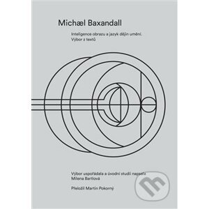 Inteligence obrazu a jazyk dějin umění - Michael Baxandall