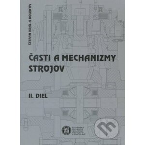 Časti a mechanizmy strojov. II. diel - Štefan Král