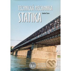 Technická mechanika - Statika - Stanislav Žiaran