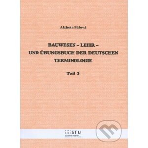 Bauwesen - Lehr - Und Ubungsbuch Der Deutschen Terminologie - Alžbeta Pálová