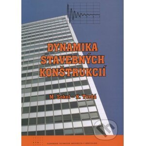 Dynamika stavebných konštrukcií - M. Sokol