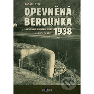 Opevněná Berounka 1938 - Radan Lášek