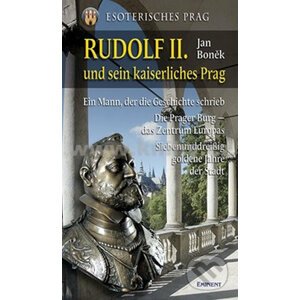 Rudolf II. und sein kaiserliches Prag - Jan Boněk