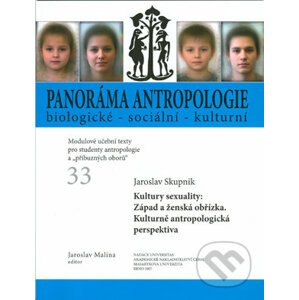 Panoráma antropologie biologické - sociální - kulturní 33 - Jaroslav Skupnik