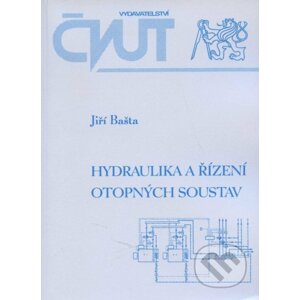 Hydraulika a řízení otopných soustav - Jiří Bašta