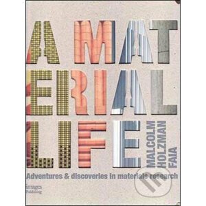 A Material Life - Malcolm Holzman