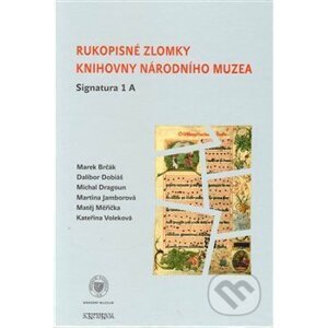 Rukopisné zlomky Knihovny Národního muzea - Signatura 1 A - Marek Brčák