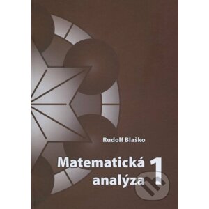Matematická analýza 1 - Rudolf Blaško