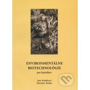 Environmentálne biotechnológie pre hutníkov - Jana Kaduková
