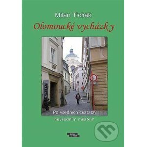 Olomoucké vycházky - Milan Tichák