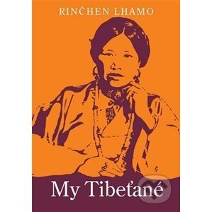 My Tibeťané - Rinčhen Lhamo
