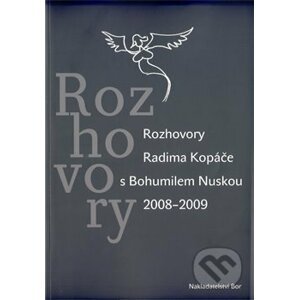 Rozhovory Radima Kopáče s Bohumilem Nuskou 2008-2009 - Nakladatelství Bor