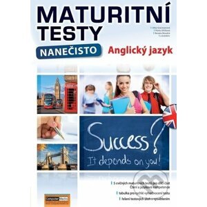 Maturitní testy nanečisto: Anglický jazyk - Jitka Grecmanová, Pavla Jiříčková, Renata Moudrá