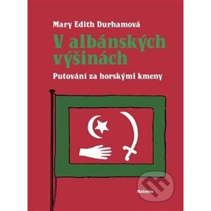 V albánských výšinách - Mary Edith Durham