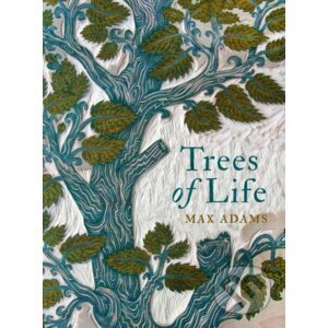 Trees Of Life - Max Adams