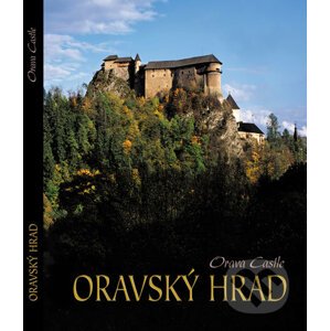 Oravský hrad - Mária Jagnešáková a kol., Michal Pišný (fotografie)