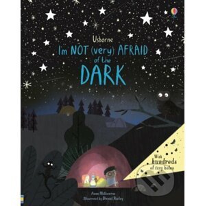 I'm Not (Very) Afraid of the Dark - Anna Milbourne, Daniel Rieley (ilustrácie)