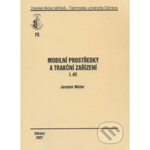 Mobilní prostředky a trakční zařízení - Jaroslav Muller