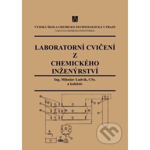 Laboratorní cvičení z chemického inženýrství - Miloslav Ludvík