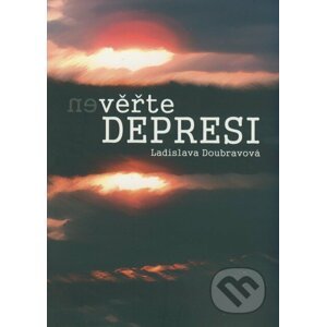 (Ne)věřte depresi - Ladislava Doubravová