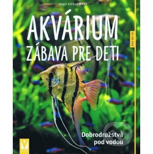 Akvárium – zábava pre deti - Ingo Koslowski