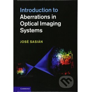 Introduction to Aberrations in Optical Imaging Systems - Jose M. Sasian