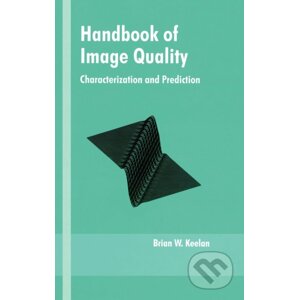 Handbook of Image Quality - Brian W. Keelan