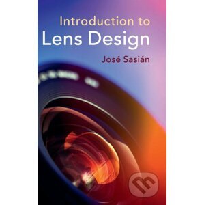 Introduction to Lens Design - Jose Sasian
