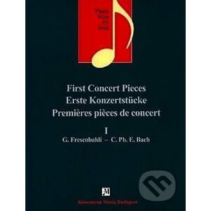 First Concert Pieces I - Girolamo Frescobaldi, Carl Philipp Emanuel Bach