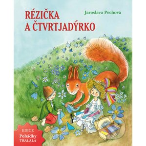 Rézička a Čtvrtjadýrko - Jaroslava Pechová, Zdeňka Krejčová (Ilustrácie)