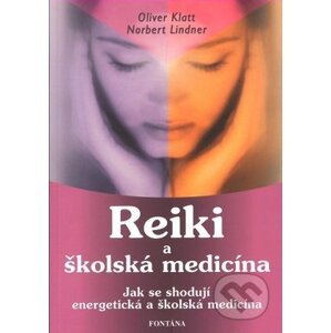 Reiki a školská medicína - Norbert Lindner, Oliver Klatt