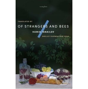 Of Strangers and Bees - Hamid Ismailov