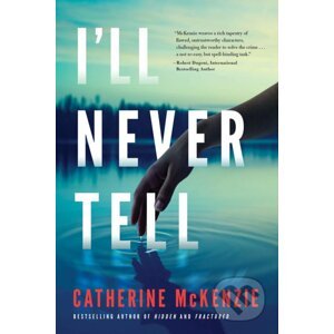 I'll Never Tell - Catherine McKenzie