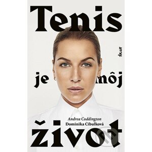 E-kniha Tenis je môj život - Andrea Coddington, Dominika Cibulková