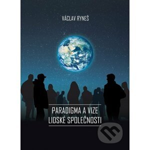 E-kniha Paradigma a vize lidské společnosti - Václav Ryneš