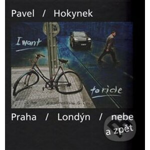 Praha - Londýn - nebe a zpět - Pavel Hokynek