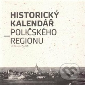 Historický kalendář Poličského regionu - Pavel Vlk