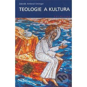 Teologie a kultura - Zdeněk Ambrož Eminger