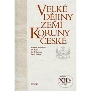 Velké dějiny zemí Koruny české XIIb. - Pavel Bělina