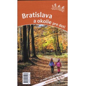 Bratislava a okolie pre deti - Daniel Kollár, Viera Poláková