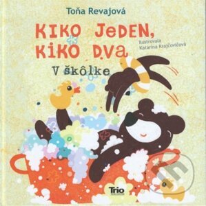 Kiko jeden, Kiko dva – V škôlke - Toňa Révajová, Katarína Krajčovičová (ilustrátor)