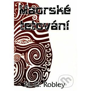Maorské tetování - H.G. Robley