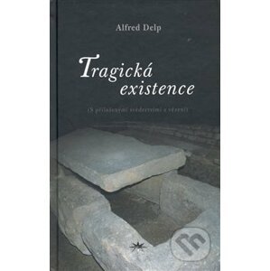 Tragická existence - Alfred Delp