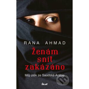 Ženám snít zakázáno - Rana Ahmad