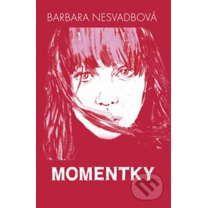 E-kniha Momentky - Barbara Nesvadbová, Iva Skřivánková (ilustrátor)
