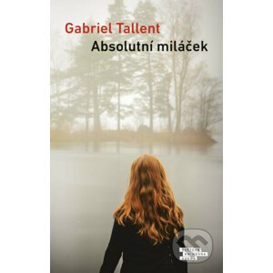 Absolutní miláček - Gabriel Tallent