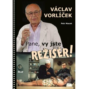 E-kniha Pane, vy jste režisér! - Václav Vorlíček, Petr Macek