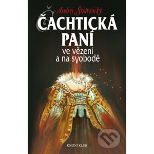 E-kniha Čachtická paní ve vězení a na svobodě - Andrej Štiavnický